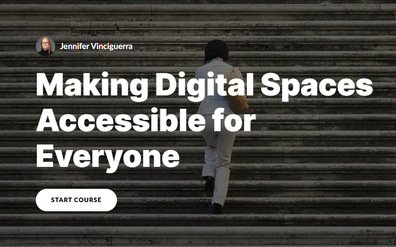 Cover page of a course on digital accessibility with an image of a professional woman climbing a steep stone staircase.